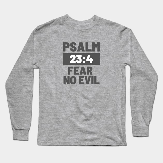 Psalm 23:4 Fear No Evil Long Sleeve T-Shirt by Jedidiah Sousa